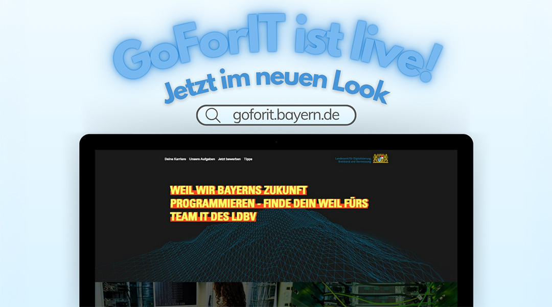 GoForIT – Die neue Karriereseite des LDBV Oben, der Schriftzug GoForIt ist live! drunter, Jetzt im neuen Look und goforit.bayern.de und drunter ein Recheck in schwarz mit gelber Schrift